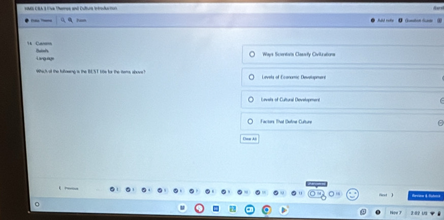 HMOI CBA 3 Five Thees and Culture Introduction fors
Nan há nots Gomsbon Gus (
14. Canma
Bobets
Larguage Ways Scientists Classify Ovilizations
Which of the fullowing is the BEST title for the items above?
Levels of Economic Development
Levels of Cultural Development
Factors That Define Culture
Clear All
P
Pient  Review & Sutece
Nov 7 2:02 US