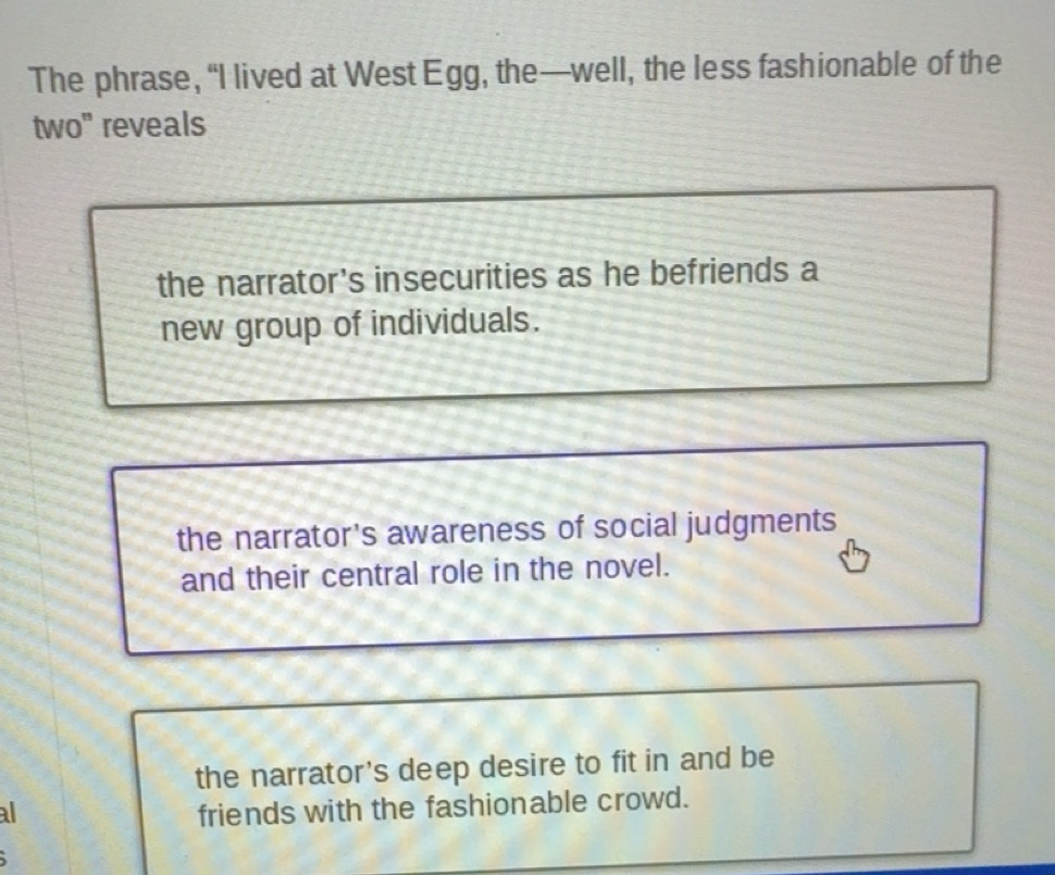 Solved: The phrase, “I lived at West Egg, the—well, the less ...