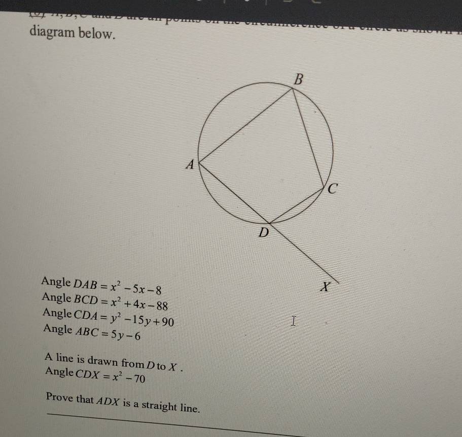 Solved: diagram below. Angle DAB=x^2-5x-8 Angle BCD=x^2+4x-88 Angle CDA ...