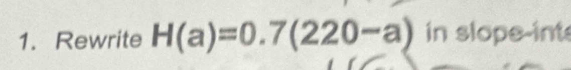 Rewrite H(a)=0.7(220-a) in slope-int