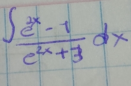 ∈t  (e^(3x)-1)/e^(2x)+3 dx