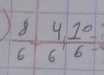 )  8/6 + (4,10)/6 =