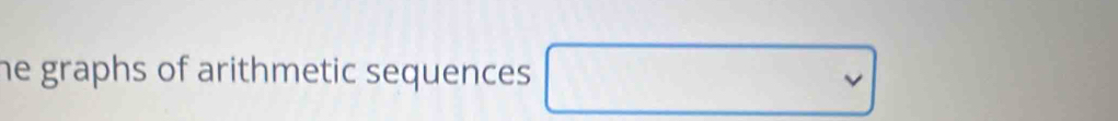 he graphs of arithmetic sequences .