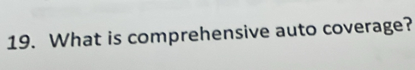 What is comprehensive auto coverage?