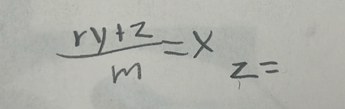  (ry+z)/m =Xz=