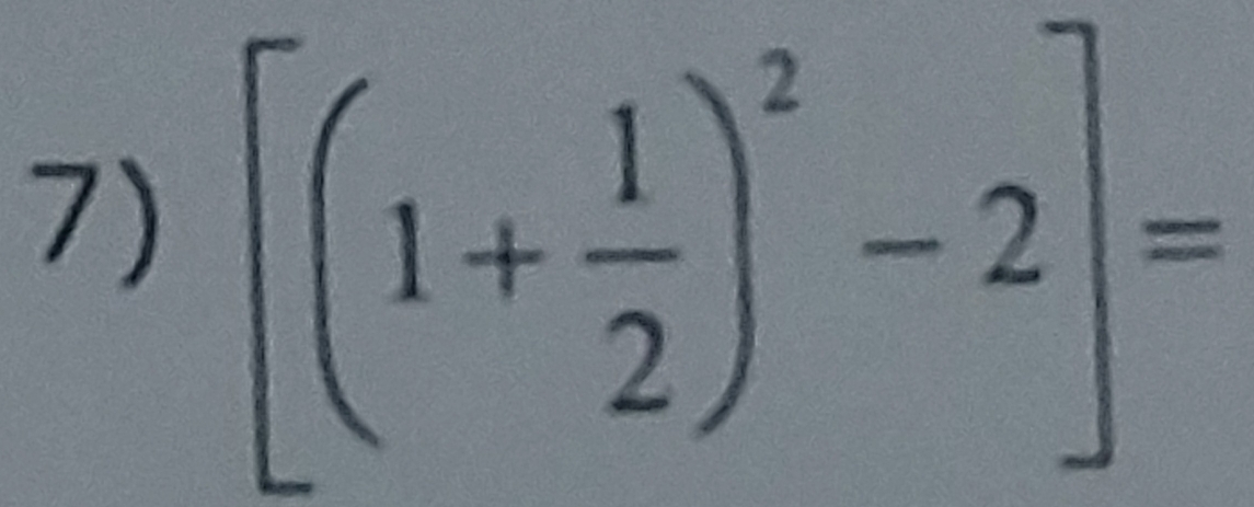 [(1+ 1/2 )^2-2]=