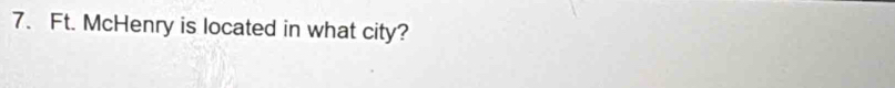 Ft. McHenry is located in what city?