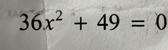 36x^2+49=0