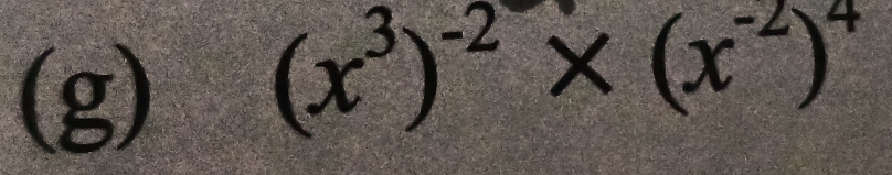 (x^3)^-2* (x^(-2))^4