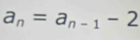 a_n=a_n-1-2