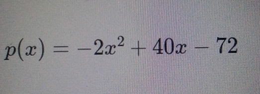 p(x)=-2x^2+40x-72