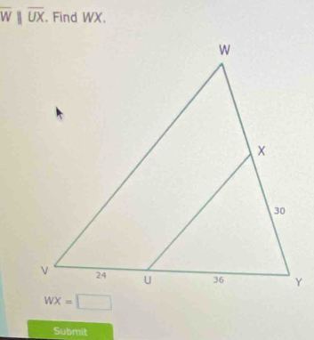 overline Wparallel overline UX , Find WX,
WX=□
Submit