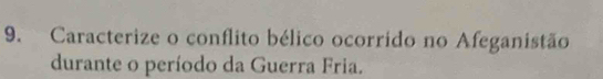 Caracterize o conflito bélico ocorrido no Afeganistão 
durante o período da Guerra Fria.