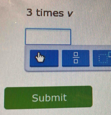 3 times v
 □ /□  
Submit