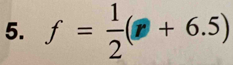 f= 1/2 (□ +6.5)