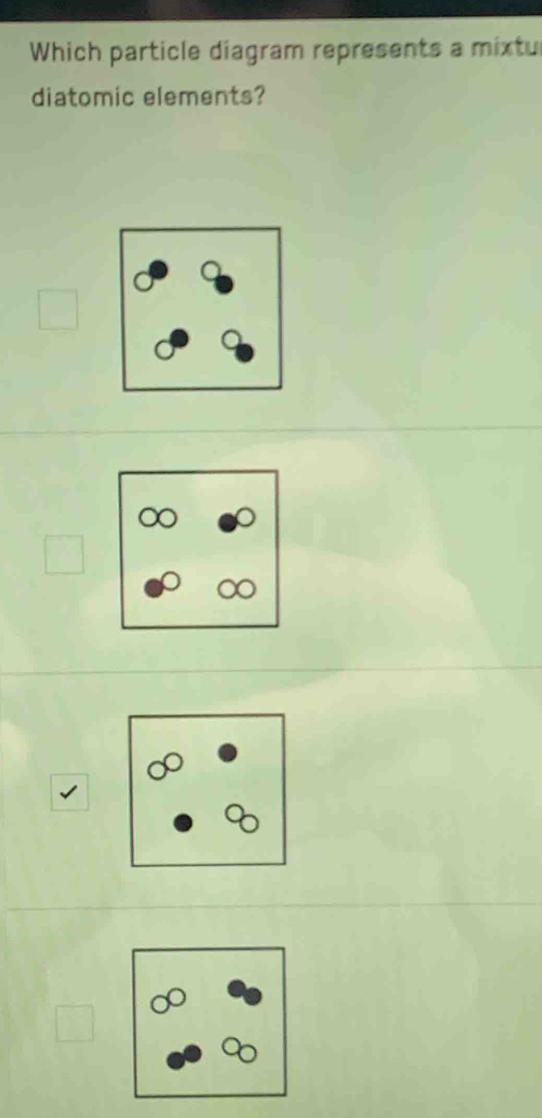 Which particle diagram represents a mixtu 
diatomic elements?