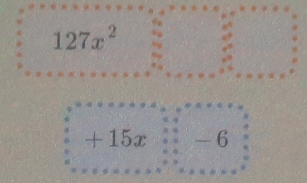 127x^2
+15x □° -6