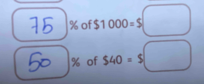 % of $1000=$□
% of $40=$□