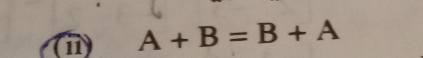 (11) A+B=B+A