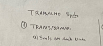 TRABALHO 5p 
①TRANSFORMaN, 
al5mls cm Koalh dleaka