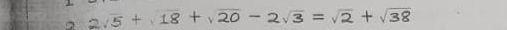 2√5 + √18 + v20 - 2√3 = √2 + √38