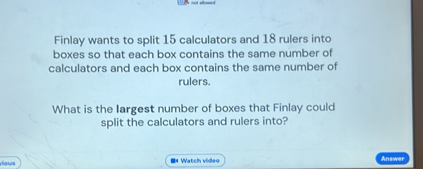 Solved: no Finlay wants to split 15 calculators and 18 rulers into ...
