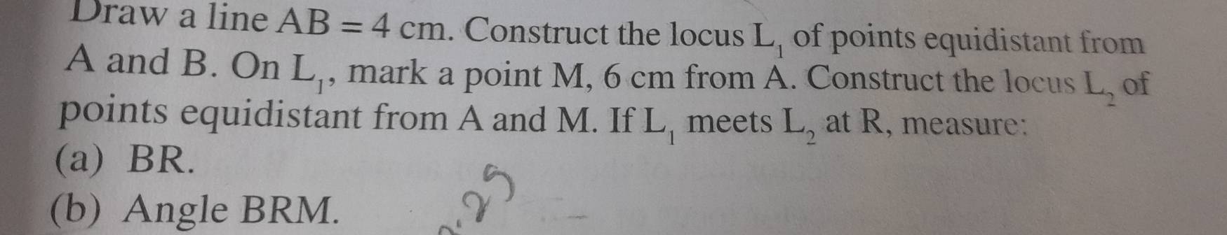 Solved: Draw a line AB=4cm. Construct the locus L_1 of points ...