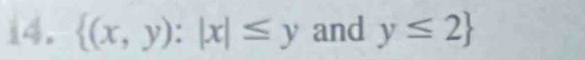  (x,y):|x|≤ y and y≤ 2