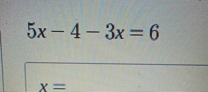 5x-4-3x=6
x=