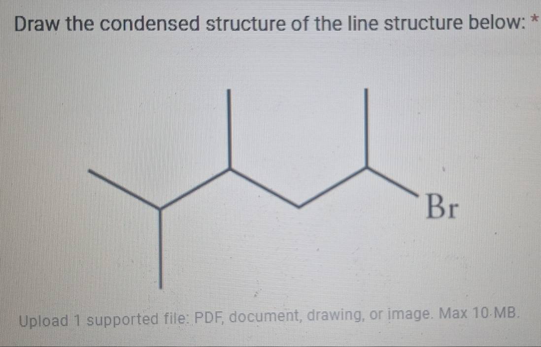 Solved: Draw the condensed structure of the line structure below ...
