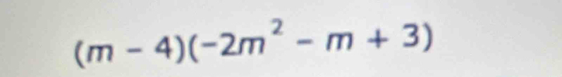 (m-4)(-2m^2-m+3)