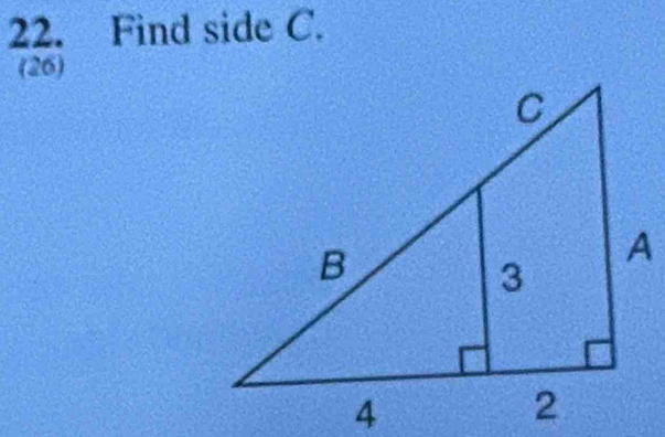 Find side C. 
(26)