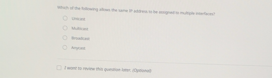 Solved: Which of the following allows the same IP address to be ...