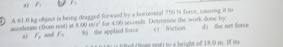 Solved: F_1 l_2 ① A 61.0 kg object is being dragged forward by a ...