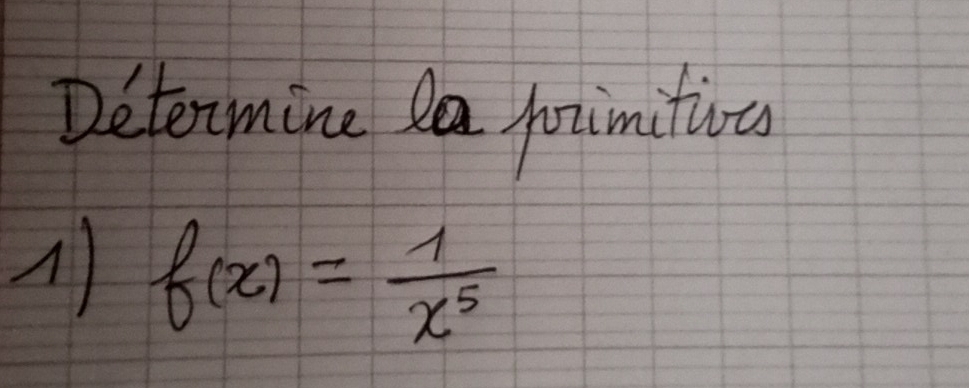 Determine a poinition
f(x)= 1/x^5 