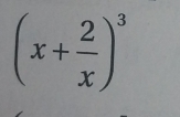 (x+ 2/x )^3