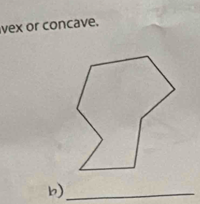 vex or concave. 
b)_