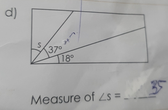 S
37°
18°
Measure of ∠ s= _