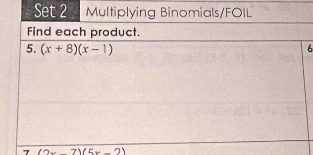 6
` (2x-7)(5x-2)