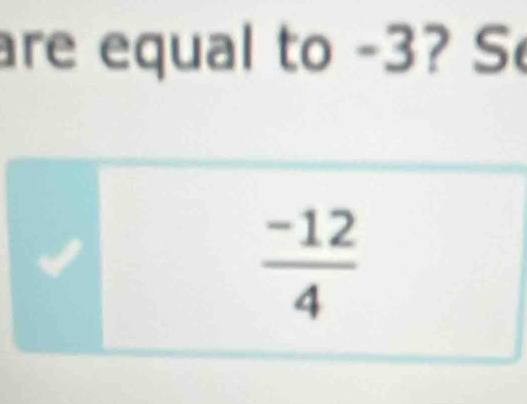 are equal to -3? S