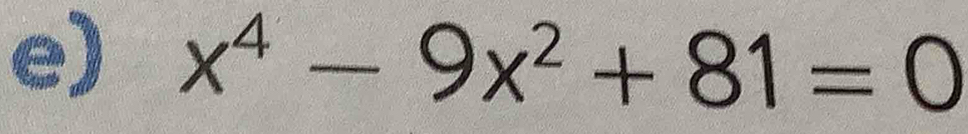 x^4-9x^2+81=0