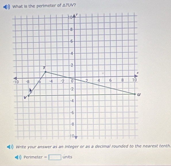 △ TUV ? 
Perimeter =□ units