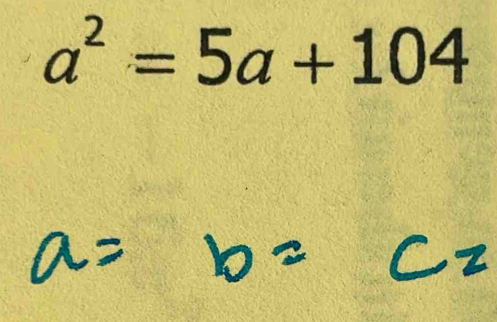 a^2=5a+104