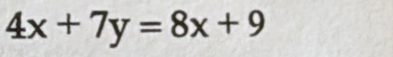 4x+7y=8x+9