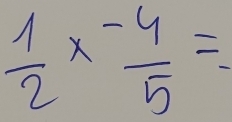  1/2 *  (-4)/5 =