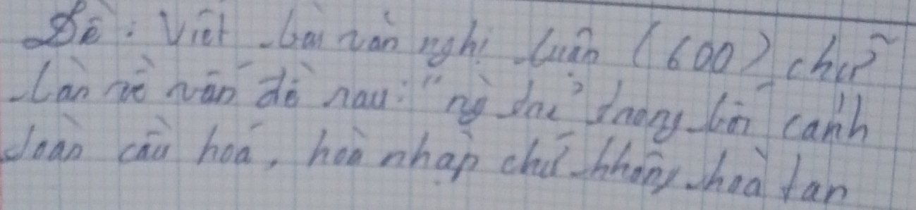 Sē: Vie ba nán nghi Guán (600) chié 
Lan nè hān dè naunù dou drong lān canh 
Joan cāà hoā, hon nhap chú hhong shoa fān