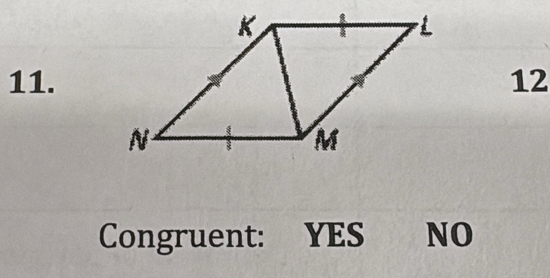 11. 12
Congruent: YES NO