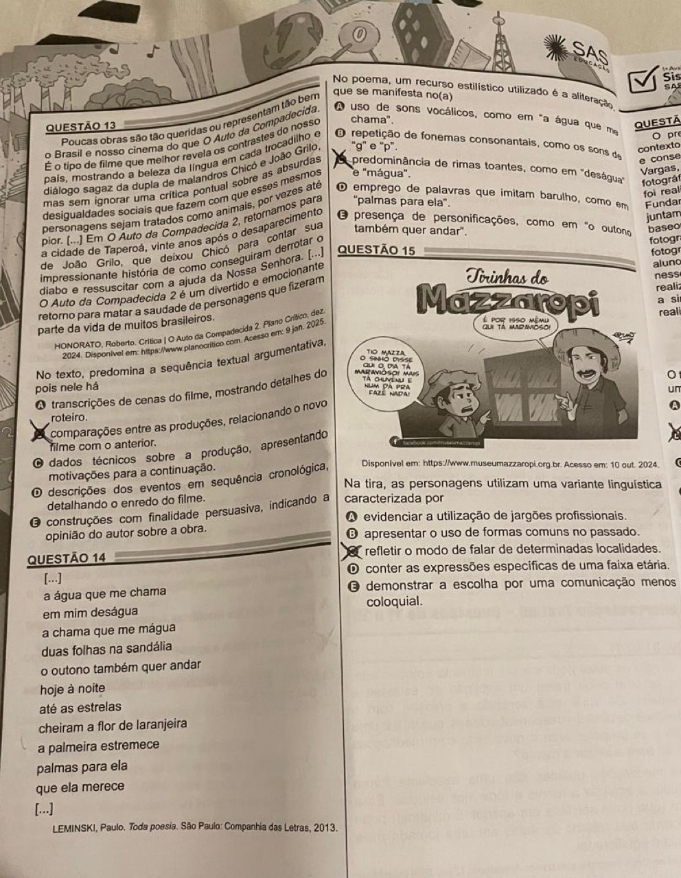 Resolvido:SAS Sis SAS No poema, um recurso estilístico utilizado é a ...