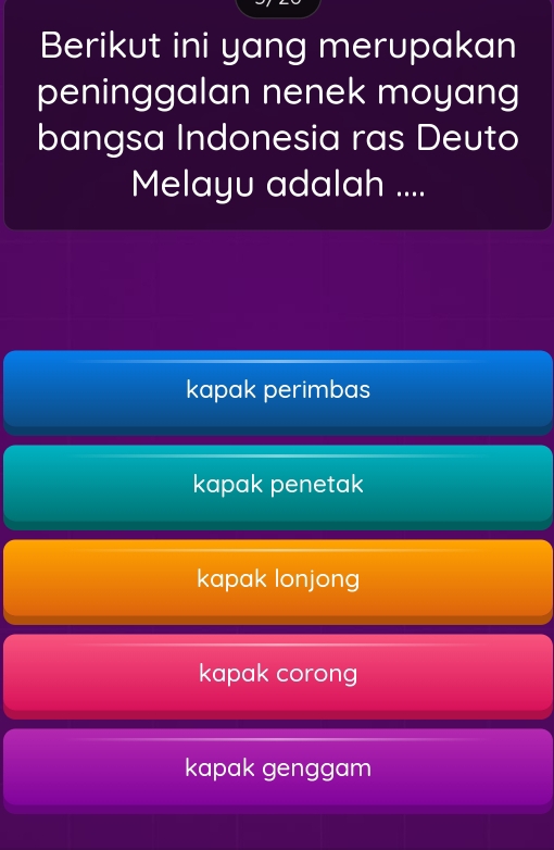 Berikut ini yang merupakan
peninggalan nenek moyang
bangsa Indonesia ras Deuto
Melayu adalah ....
kapak perimbas
kapak penetak
kapak lonjong
kapak corong
kapak genggam