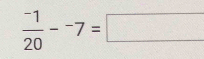  (-1)/20 -^-7=□